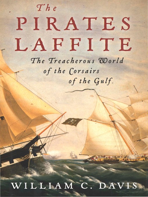 Title details for The Pirates Laffite by William C. Davis - Available